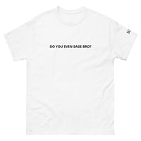 White Sueño Do You Even Sage Bro? Unisex heavyweight tee