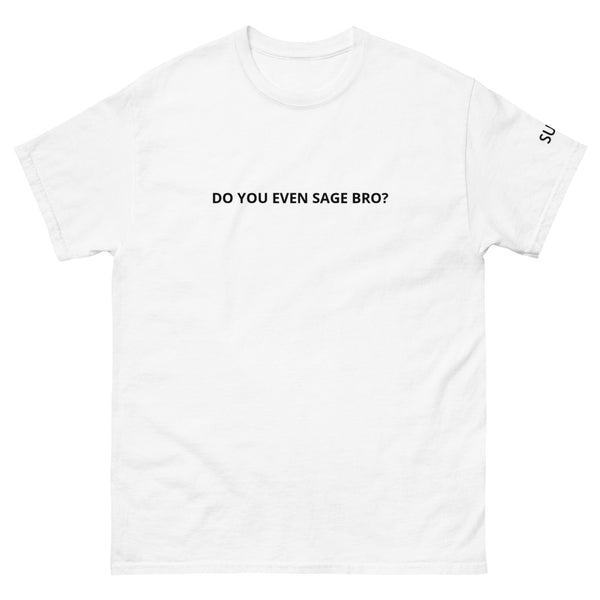 White Sueño Do You Even Sage Bro? Unisex heavyweight tee